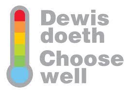 Dewis doeth - Choose well